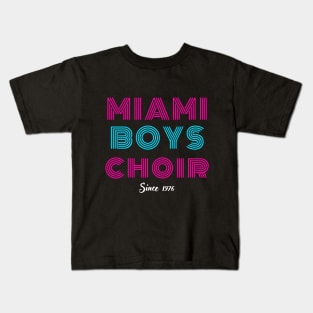 Maimi Boys Choir - Since 1976 Kids T-Shirt